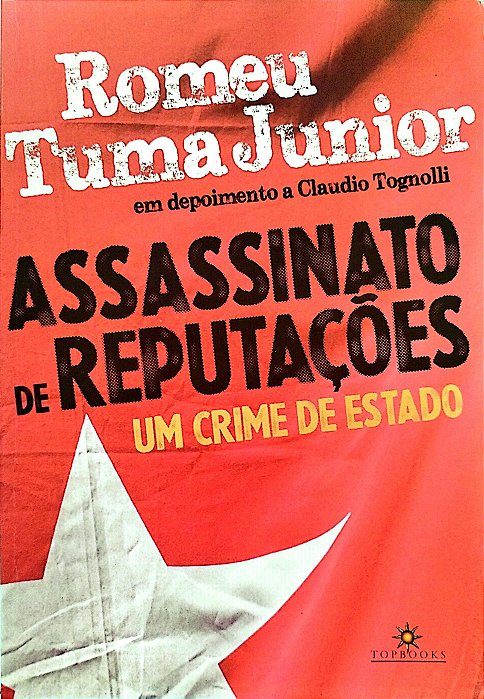 Livro Assassinato de Reputações: um Crime de Estado Autor Junior, Romeu Tuma (2013) [seminovo]