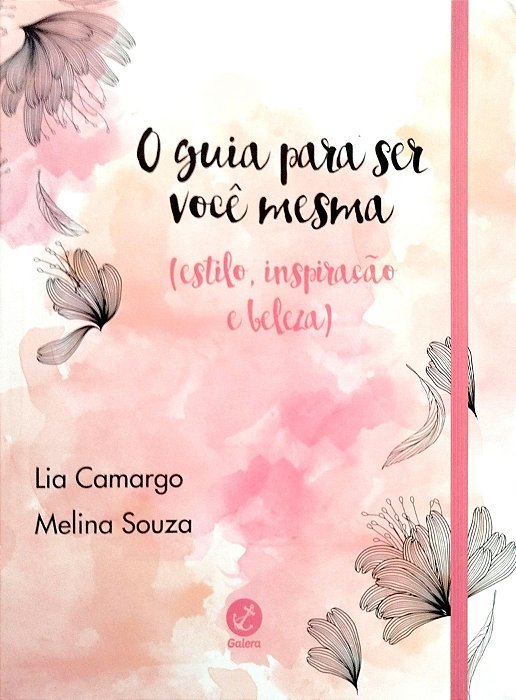 Livro o Guia para Ser Você Mesma (estilo, Inspiração e Beleza) Autor Camargo, Lia (2016) [seminovo]