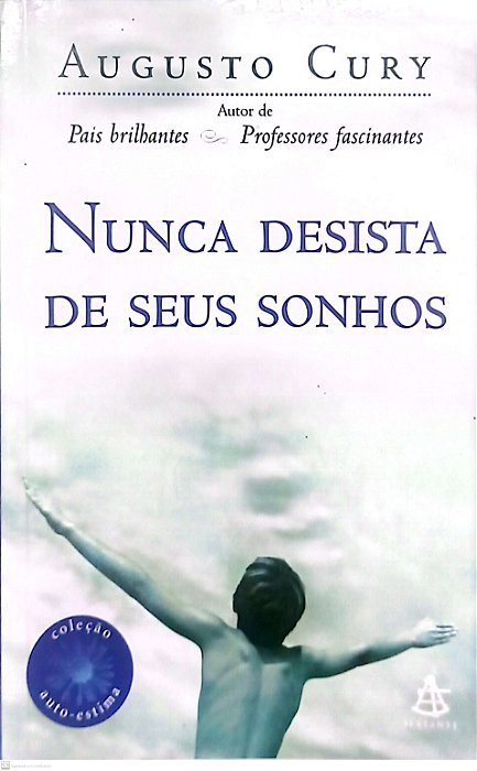 Livro Nunca Desista de seus Sonhos Autor Cury, Augusto (2007) [usado]