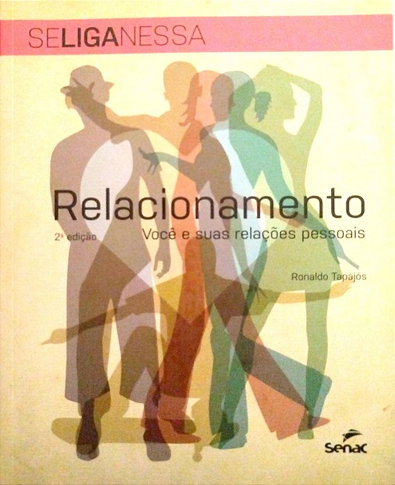 Livro Relacionamento: Você e suas Relações Pessoais Autor Tapajós, Ronaldo (2019) [seminovo]