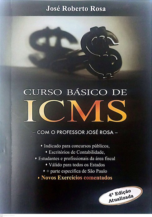 Livro Curso Básico de Icms Autor Rosa, José Roberto (2017) [seminovo]