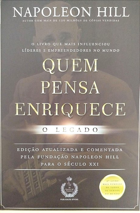 Livro Quem Pensa Enriquece: o Legado Autor Hill, Napoleon (2018) [usado]