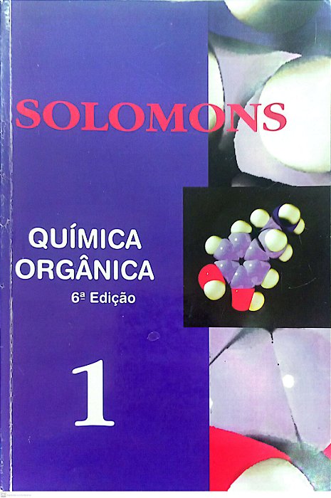 Livro Química Orgânica 1 Autor Solomons, T.w. Graham (1996) [usado]