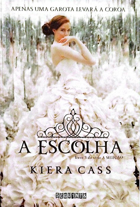 Livro a Escolha - a Seleção 3 Autor Cass, Kiera (2014) [seminovo]