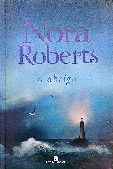 Livro o Abrigo Autor Roberts, Nora (2018) [seminovo]