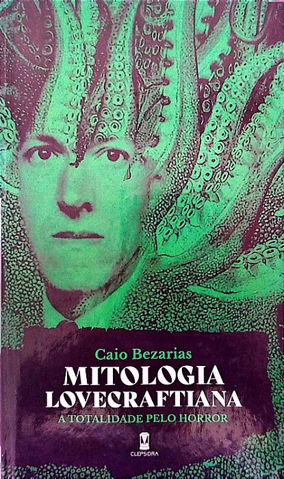 Livro Mitologia Lovecraftiana: a Totalidade do Horror Autor Bezarias, Caio (2021) [seminovo]