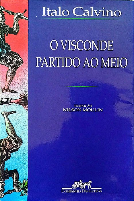 Livro o Visconde Partido ao Meio Autor Calvino, Italo (2001) [seminovo]