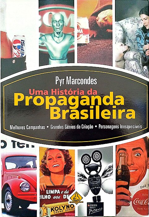 Livro Uma História da Propaganda Brasileira Autor Marcondes, Pyr (2002) [seminovo]