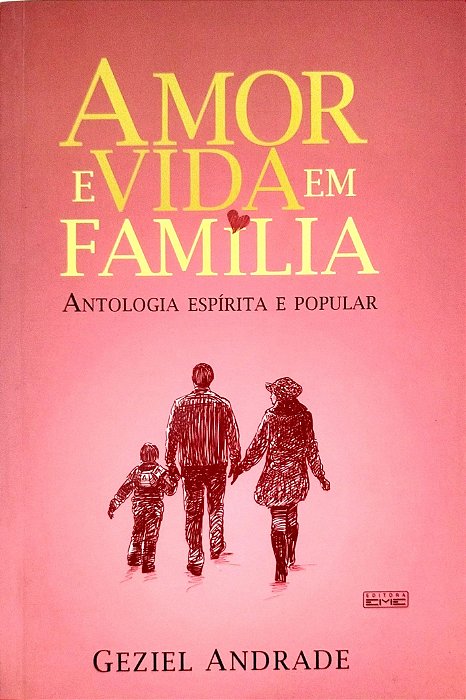 Livro Amor e Vida em Família Autor Andrade, Geziel (2013) [seminovo]