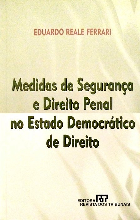 Livro Medidas de Segurança e Direito Penal no Estado Democrático de Direito Autor Ferrari, Eduardo Reale (2001) [seminovo]
