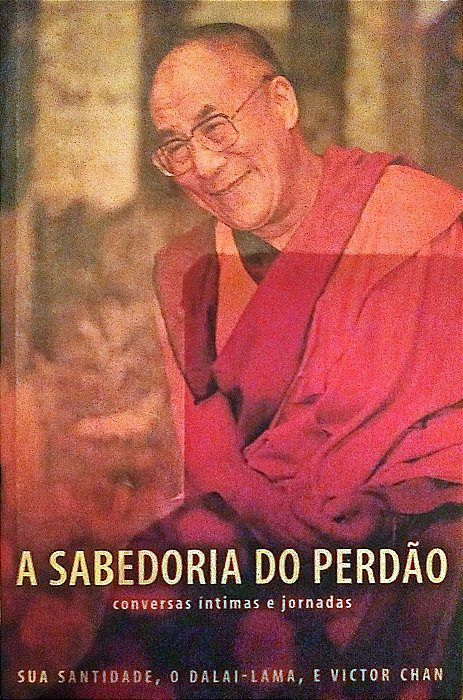 Livro a Sabedoria do Perdão Autor Lama, Dalai (2005) [seminovo]