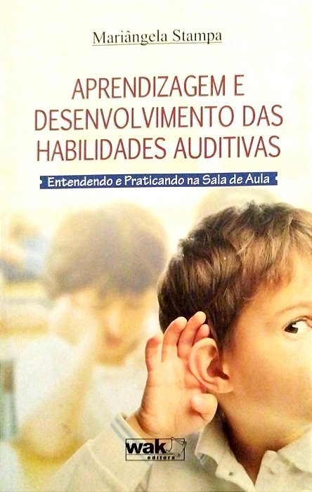 Livro Aprendizagem e Desenvolvimento das Habilidades Auditivas Autor Stampa, Mariângela (2012) [seminovo]