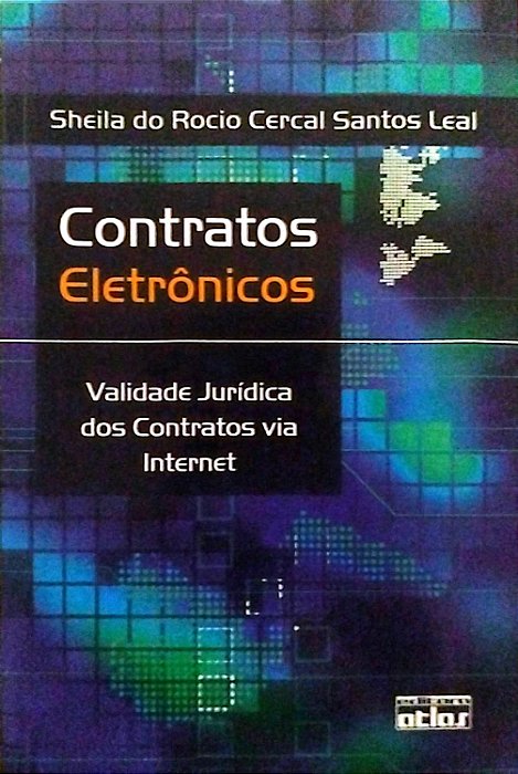 Livro Contratos Eletrônicos Autor Leal, Sheila do Rocio Cercal Santos (2009) [seminovo]