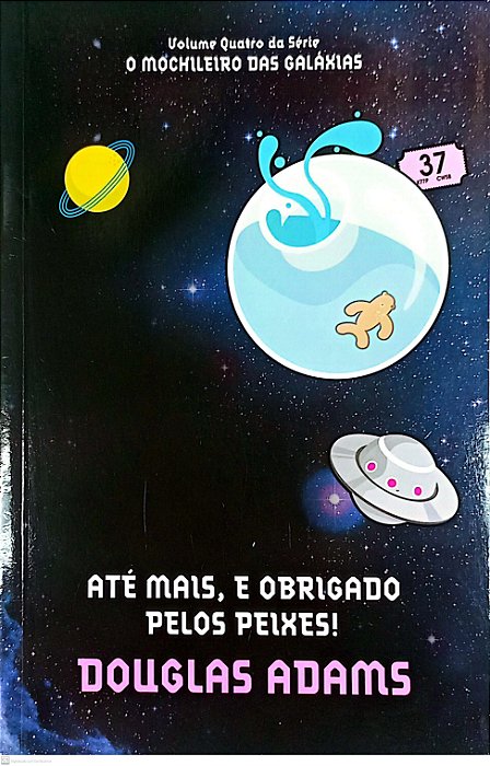 Livro até Mais, e Obrigado Pelos Peixes! - o Mochileiro das Galáxias 4 Autor Adams, Douglas (2010) [usado]
