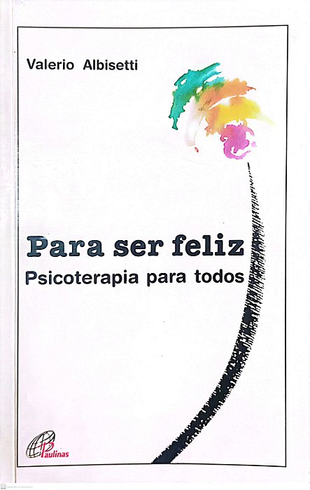 Livro para Ser Feliz: Psicoterapia para Todos Autor Albisetti, Valerio (1995) [usado]
