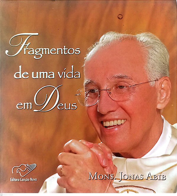 Livro Fragmentos de Uma Vida em Deus Autor Abib, Mons. Jonas (2009) [usado]