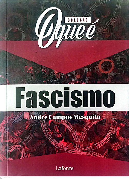 Livro Fascismo - Coleção o que é Autor Mesquita, André Campos (2020) [seminovo]