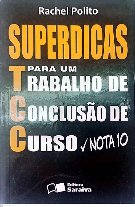 Livro Superdicas para um Trabalho de Conclusão de Curso (nota 10) Autor Polito, Rachel (2008) [usado]