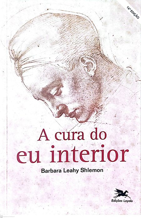 Livro a Cura do Interior Autor Shlemon Barbara Leahy, (2012) [seminovo]