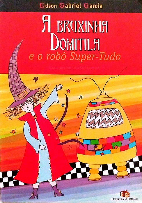 Livro a Bruxinha Domitila e o Robô Super-tudo Autor Garcia, Edson Gabriel (2004) [seminovo]