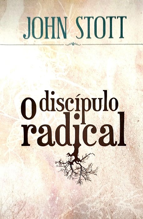 Livro o Discípulo Radical Autor Stott, John (2011) [usado]