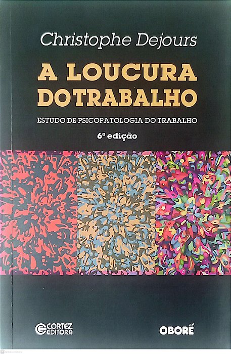 Livro a Loucura do Trabalho Autor Dejours, Christophe (2015) [seminovo]