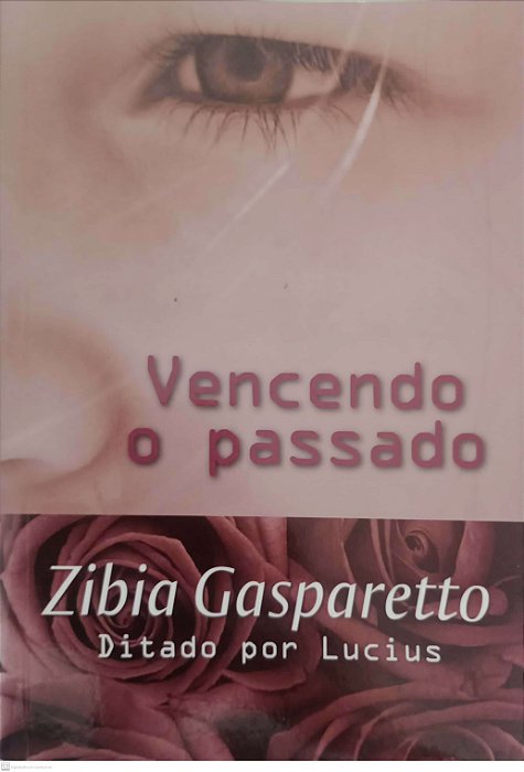 Livro Vencendo o Passado Autor Gasparetto, Zibia (2008) [seminovo]