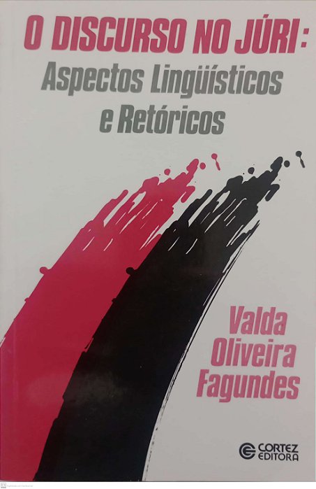Livro o Discurso no Júri: Aspectos Linguísticos e Retóricos Autor Fagundes, Valda Oliveira (1987) [usado]