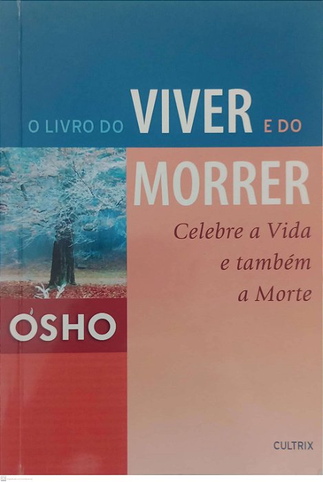 Livro o Livro do Viver e do Morrer Autor Osho (2006) [usado]