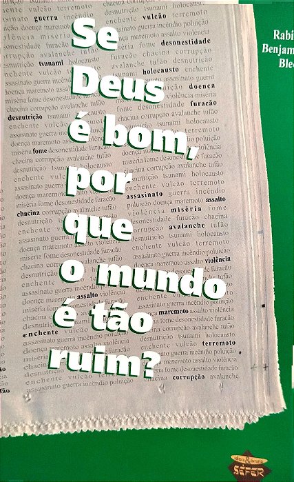 Livro Se Deus é Bom, por que o Mundo é Tão Ruim? Autor Blech, Rabino Benjamin (2006) [seminovo]