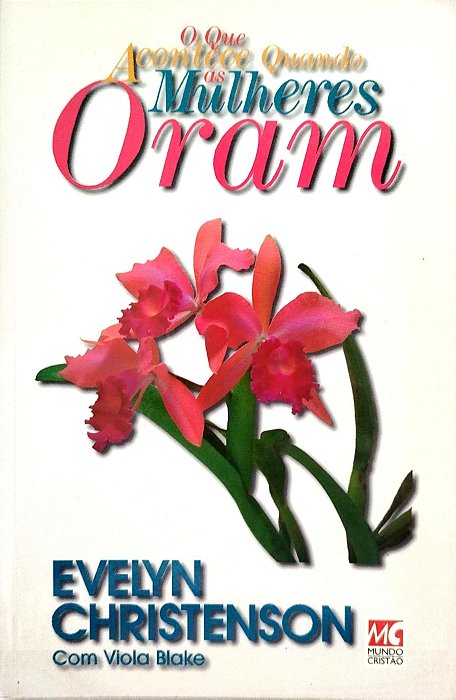 Livro o que Acontece Quando as Mulheres Oram Autor Christenson, Evelyn (2000) [usado]