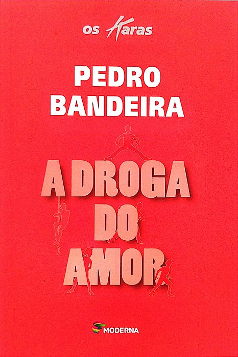 Livro a Droga do Amor (os Karas) Autor Bandeira, Pedro (2013) [usado]