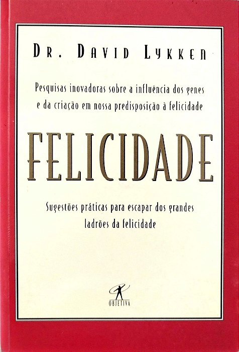 Livro Felicidade Autor Lyken, Dr. David (1999) [usado]