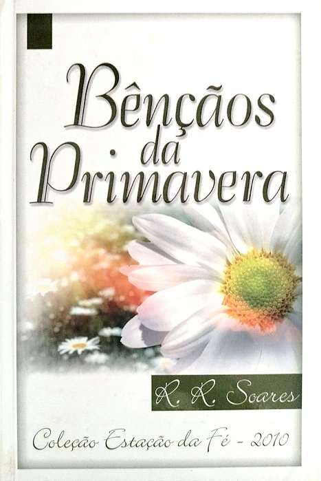 Livro Bençãos da Primavera Autor Soares, R. R. (2010) [seminovo]