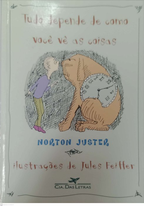 Livro Tudo Depende de Como Você Vê as Coisas Autor Juster, Norton (1999) [usado]