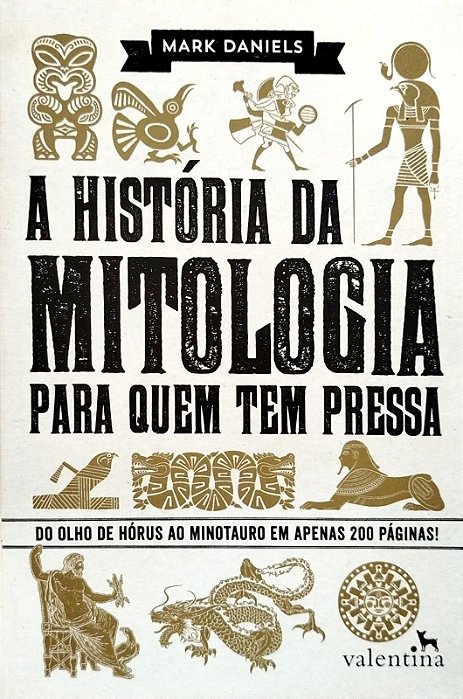 Livro a História da Mitologia para Quem Tem Pressa Autor Daniels, Mark (2016) [seminovo]