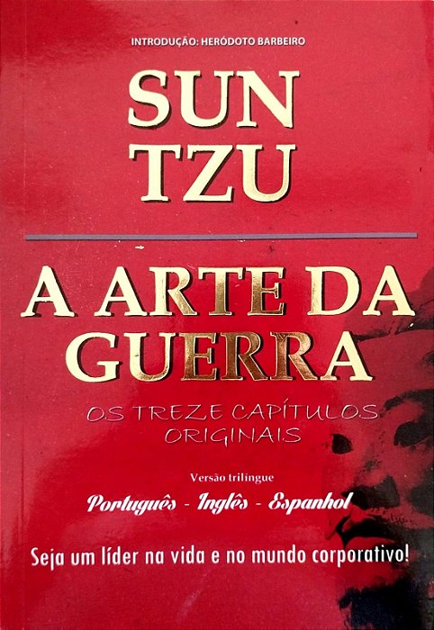Livro a Arte da Guerra: os Treze Capítulos Originais - Versão Trilíngue (português - Inglês - Espanhol) Autor Tzu, Sun (2016) [seminovo]