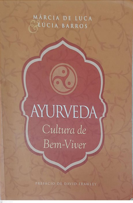 Livro Ayurveda: Cultura de Bem-viver Autor Luca, Márcia de (2007) [usado]