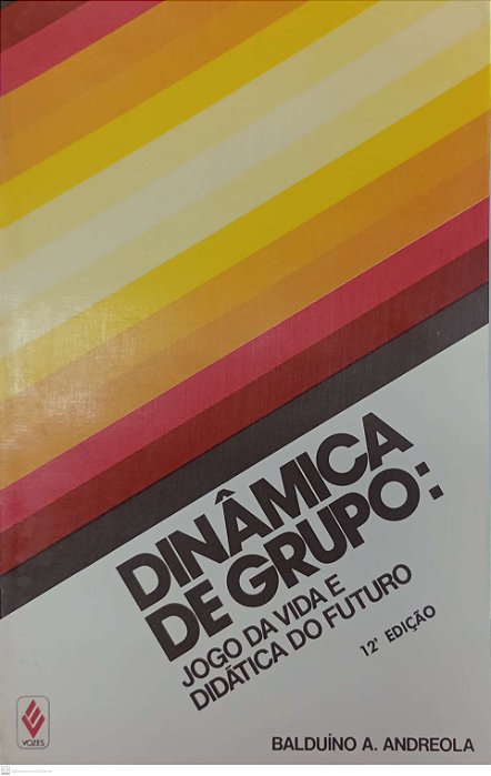 Livro Dinâmica de Grupo: Jogo da Vida e Didática do Futuro Autor Andreola, Balduíno A. (1996) [usado]