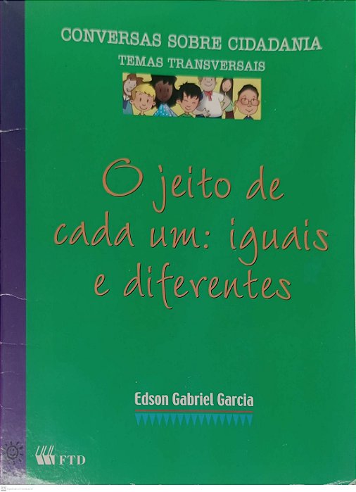 Livro o Jeito de Cada Um: Iguais e Diferentes Autor Garcia, Edson Gabriel (2001) [usado]