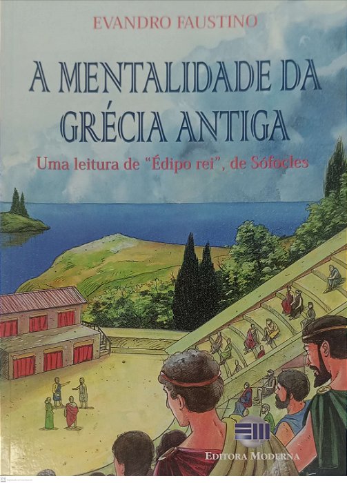 Livro a Mentalidade da Grécia Antiga Autor Faustino, Evandro (2003) [usado]