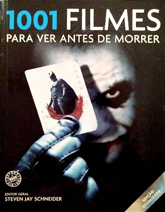 Livro 1001 Filmes para Ver Antes de Morrer Autor Schneider, Steven Jay (2010) [usado]