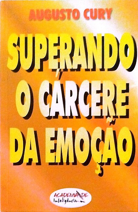 Livro Superando o Cárcere da Emoção Autor Cury, Augusto (2000) [usado]