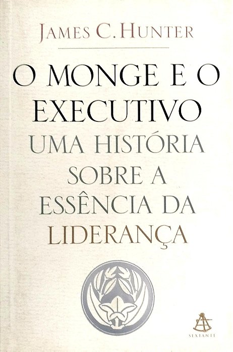 Livro o Monge e o Executivo Autor Hunter, James C. (2004) [seminovo]