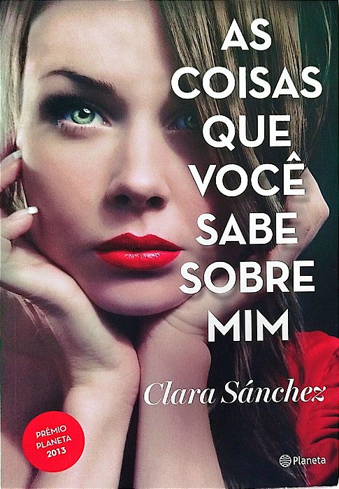 Livro as Coisas que Você Sabe sobre mim Autor Sánchez, Clara (2014) [usado]