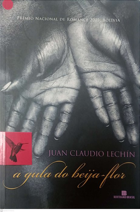 Livro a Gula do Beija-flor Autor Lechín, Juan Claudio (2006) [usado]