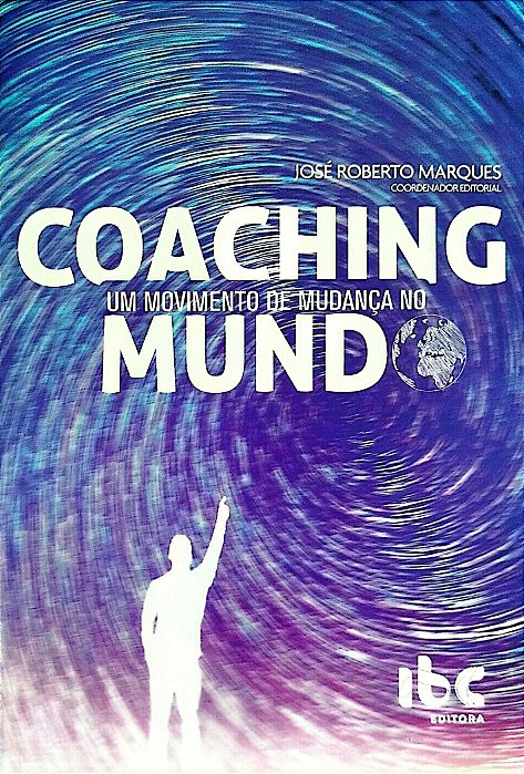 Livro Coaching: um Movimento de Mudança no Mundo Autor Marques (coord. Ed.), José Roberto (2019) [seminovo]