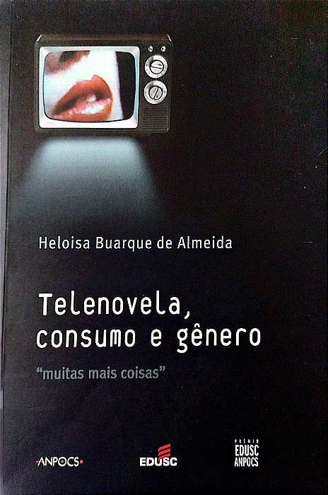 Livro Telenovela, Consumo e Gênero Autor Almeida, Heloisa Buarque de (2003) [seminovo]
