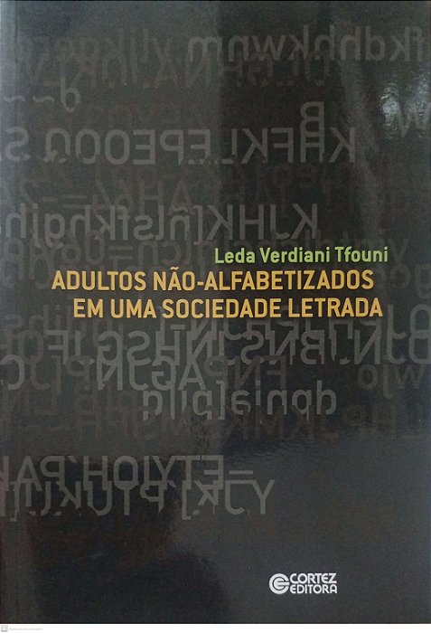 Livro Adultos Não-alfabetizados em Uma Sociedade Letrada Autor Tfouni, Leda Verdiani (2006) [seminovo]