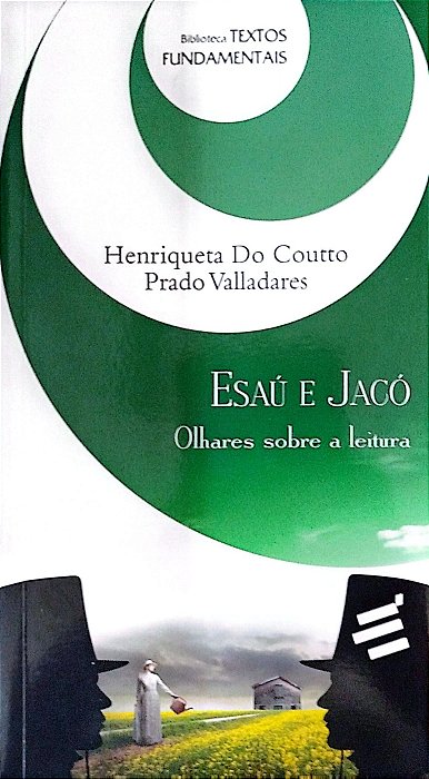 Livro Esaú e Jacó: Olhares sobre a Leitura Autor Valladares, Henriqueta do Coutto Prado (2013) [seminovo]